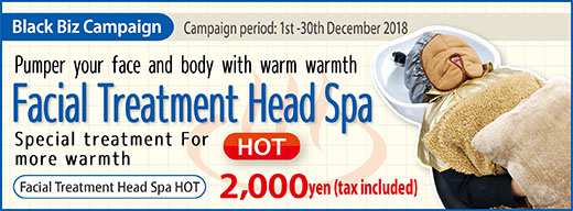 2018.12 Becoming popular!! 【Facial Treatment Head Spa】